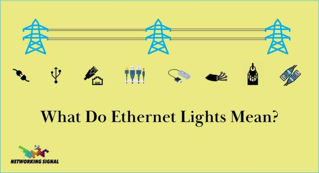 What Do Ethernet Lights Mean? 1 what-do-ethernet-lights-mean_optimized
