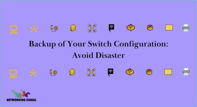 Backup of Your Switch Configuration: Avoid Disaster