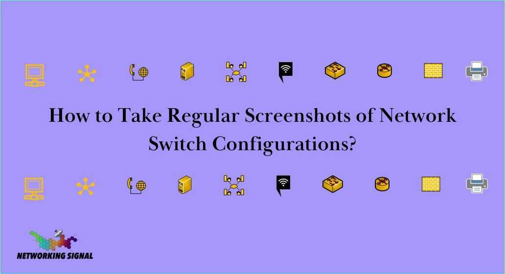 how-to-take-regular-screenshots-of-network-switch-configurations_optimized