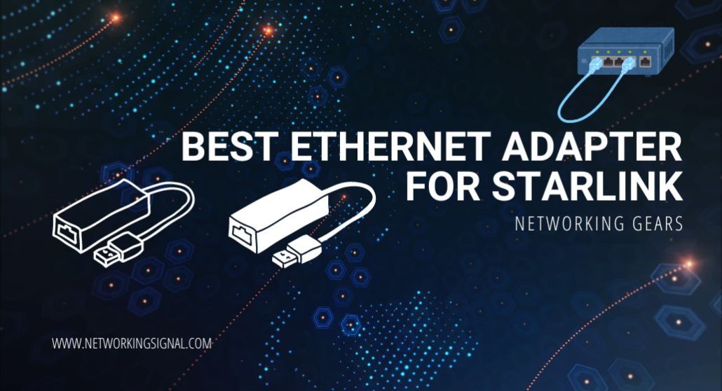 7 Best Ethernet Adapter For Starlink in 2025 1 Best Ethernet Adapter For Starlink